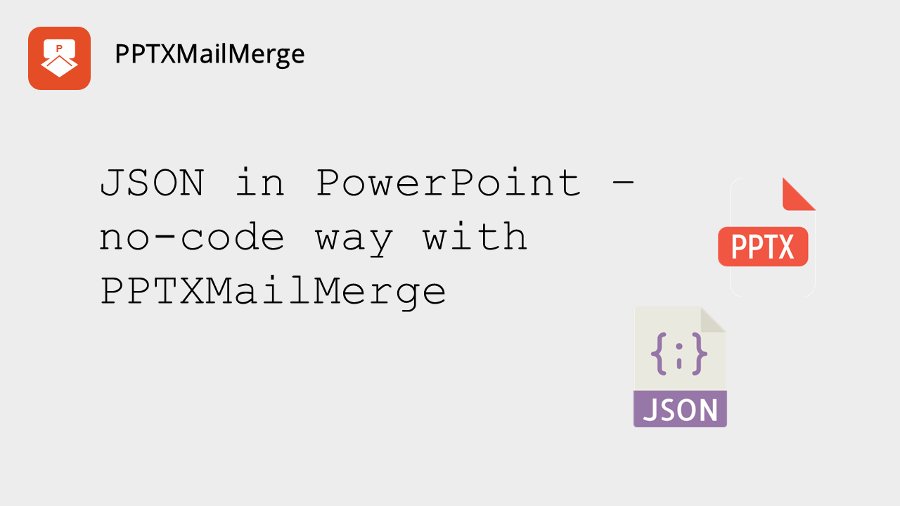 JSON in PowerPoint - no-code way with PPTXMailMerge